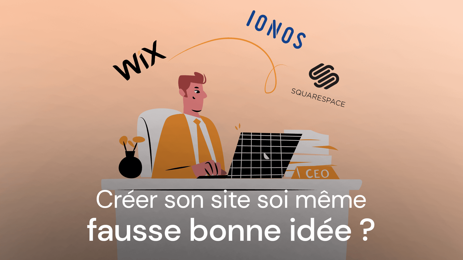 Créer son site soi même : fausse bonne idée ?